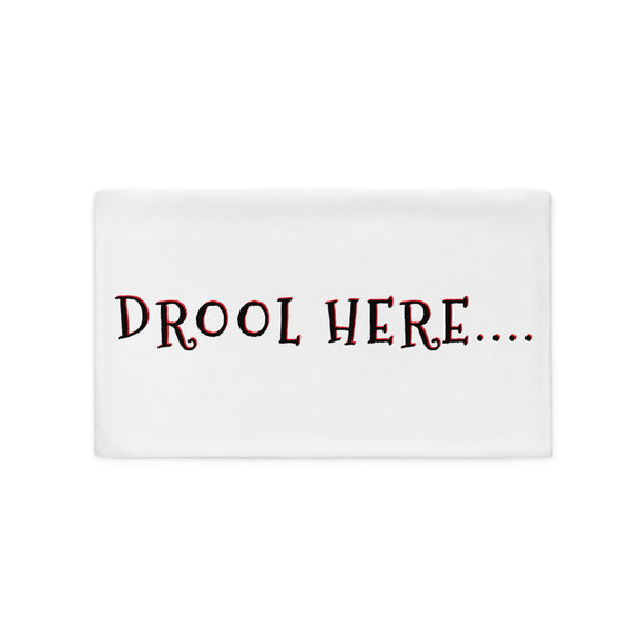 Drool Here Pillow Case