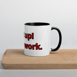 Shut Up! Do the Work Mug